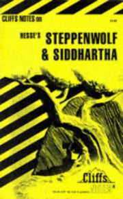 Steppenwolf and Siddhartha Notes : Including Life and Background, Introductions to Steppenwolf and Siddhartha, Lists of Characters, Critical commentary used book depot