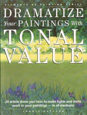 Dramatize Your Paintings With Tonal Value (Elements of Painting) used book depot