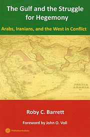 The Gulf and the Struggle for Hegemony: Arabs, Iranians, and the West in Conflict used book depot