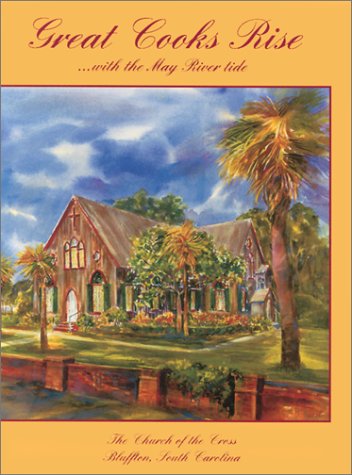 Great Cooks Rise ... With the May River Tide: --With the May River Tide used book depot