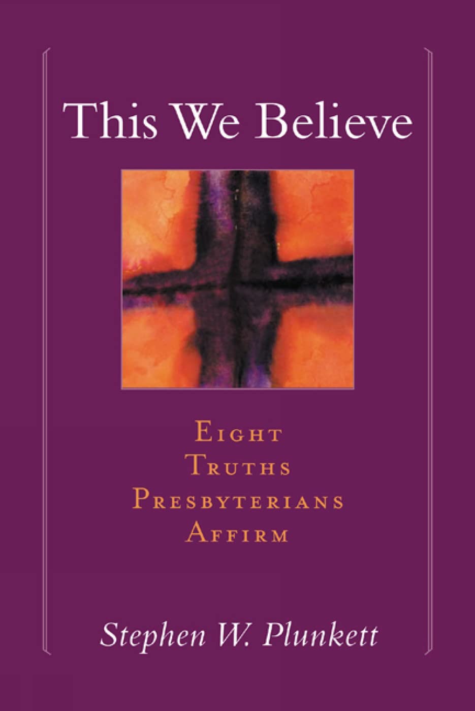 This We Believe: Eight Truths Presbyterians Affirm used book depot