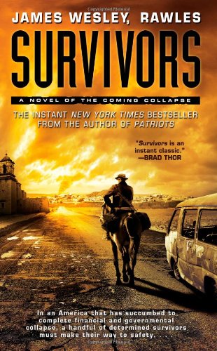 Survivors: A Novel of the Coming Collapse Rawles, James Wesley