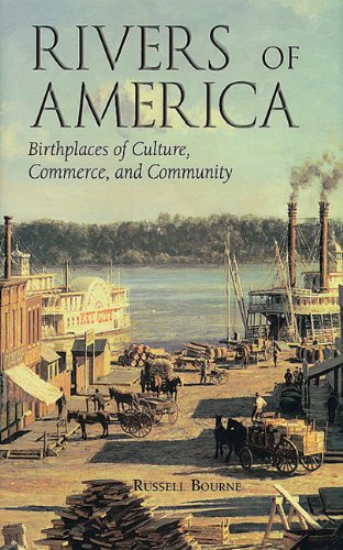 Rivers of America: Birthplaces of Culture, Commerce, and Community