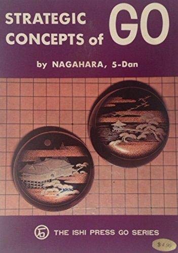 Strategic Concepts of Go [Paperback] Yoshiaki Nagahara and Richard Bozulich