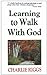 Learning to Walk With God [Paperback] Charlie Riggs