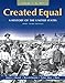 Created Equal: A History of the United States: to 1877 Jones, Jacqueline A; Wood, Peter H; Borstelmann, Thomas; May, Elaine Tyler and Ruiz, Vicki L