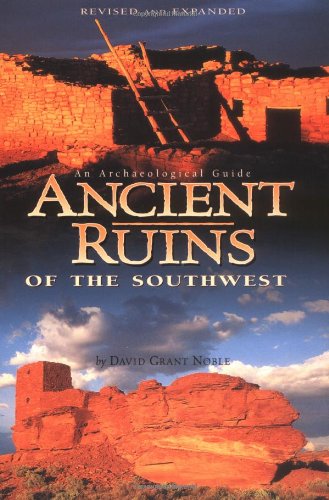 Ancient Ruins of the Southwest: An Archaeological Guide