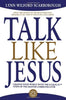 Talk Like Jesus: Change Your World with the SIMPLE Steps of the Master Communicator Lynn Wilford Scarborough