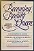 Becoming a Beauty Queen: The Complete Guide Burwell, Barbara Peterson and Bowles, Polly Peterson