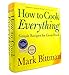 How To Cook Everything: Simple Recipes for Great Food