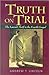 Truth on Trial: The Lawsuit Motif in the Fourth Gospel Lincoln, Andrew T