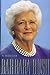 Barbara Bush: A Memoir Bush, Barbara