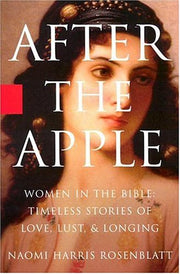 After the Apple: Women in the Bible: Women In the Bible - Timeless Stories of Love, Lust, and Longing used book depot
