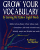 Grow Your Vocabulary:: By Learning the Roots of English Words Schleifer, Rob