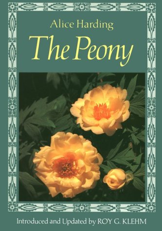 The Peony: Alice Harding's Peonies in the Little Garden & the Book of the Peony, Updated Edition used book depot