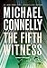 The Fifth Witness A Lincoln Lawyer Novel, 4 [Hardcover] Connelly, Michael