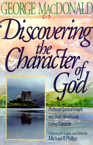 Discovering the Character of God: Profound Spiritual Insight into God's Wondrously Loving Character used book depot