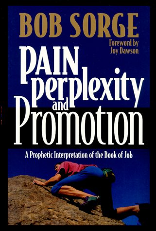 Pain, Perplexity, and Promotion: A Prophetic Interpretation of the Book of Job used book depot