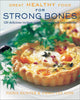 Great Healthy Food for Strong Bones: 120 Delicious Recipes using CalciumRich Ingredients Hunter, Fiona and Gow, EmmaLee
