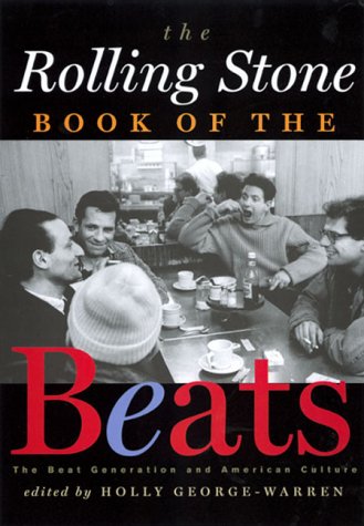 The Rolling Stone Book of the Beats: The Beat Generation and American Culture GeorgeWarren, Holly