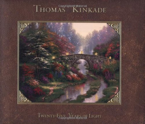 Thomas Kinkade: TwentyFive Years of Light Kinkade, Thomas