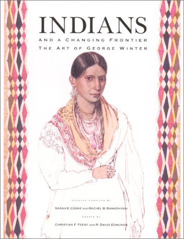 Indians and a Changing Frontier: The Art of George Winter used book depot