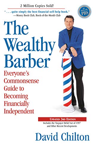 The Wealthy Barber, Updated 3rd Edition: Everyones Commonsense Guide to Becoming Financially Independent [Paperback] Chilton, David