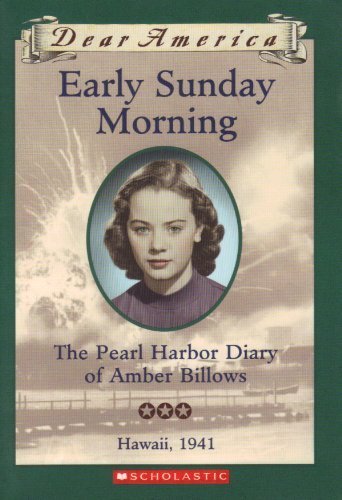 Early Sunday Morning: The Pearl Harbor Diary of Amber Billows, Hawaii 1941 (Dear America Series) used book depot