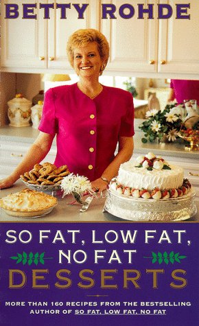 So Fat Low Fat No Fat Desserts Rohde, Betty