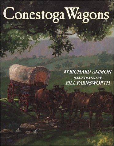 Conestoga Wagons Ammon, Richard and Farnsworth, Bill