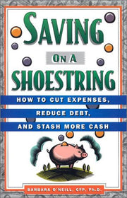 Saving on a Shoestring: How to Cut Expenses, Reduce Debt, and Stash More Cash used book depot