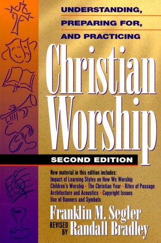 Understanding, Preparing For, and Practicing Christian Worship used book depot
