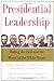 Presidential Leadership: Rating the Best and the Worst in the White House Taranto, James; Leo, Leonard and Bennett, William J