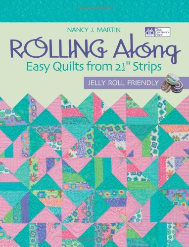 Rolling Along: Easy Quilts from 2½" Strips used book depot