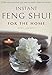 Instant Feng Shui for the Home 50 Ways to Transform Your Home for Health, Wealth, and Harmony Inclu Mary Lambert