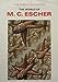 The world of M C Escher [Paperback] Escher, M C