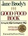 Jane Brodys Good Food Book: Living the High Carbohydrate Way Brody, Jane E