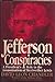 The Jefferson Conspiracies: A Presidents Role in the Assassination of Meriwether Lewis Chandler, David Leon