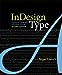 InDesign Type: Professional Typography with Adobe InDesign French, Nigel