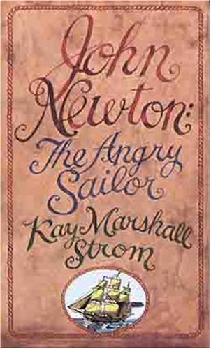 John Newton: The Angry Sailor Strom, Kay Marshall