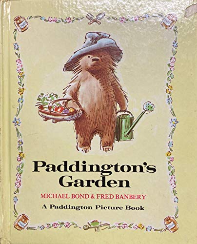 Paddingtons Garden A Paddington Picture Book Michael Bond and Fred Banbery