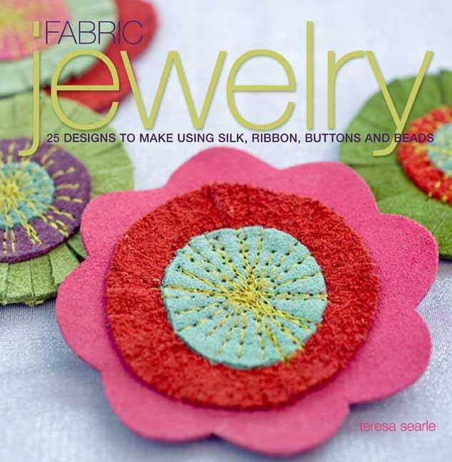 Fabric Jewelry: 25 Designs to Make Using Silk, Ribbon, Buttons, and Beads used book depot