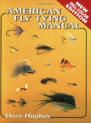 American Fly Tying Manual: Dressings and Methods for Tying Nearly 300 of America's Most Popular Patterns used book depot
