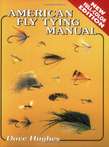 American Fly Tying Manual: Dressings and Methods for Tying Nearly 300 of America's Most Popular Patterns used book depot