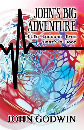 Johns Big Adventure: Life lessons from Deaths Door Godwin, John