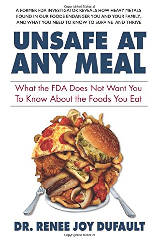 Unsafe at Any Meal: What the FDA Does Not Want You to Know About the Foods You Eat used book depot