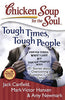 Chicken Soup for the Soul: Tough Times, Tough People: 101 Stories about Overcoming the Economic Crisis and Other Challenges [Paperback] Canfield, Jack; Hansen, Mark Victor and Newmark, Amy