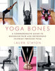 Yoga Bones: A Comprehensive Guide to Managing Pain and Orthopedic Injuries through Yoga [Paperback] Staton, Laura