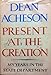 Present at the Creation: My Years in the State Department