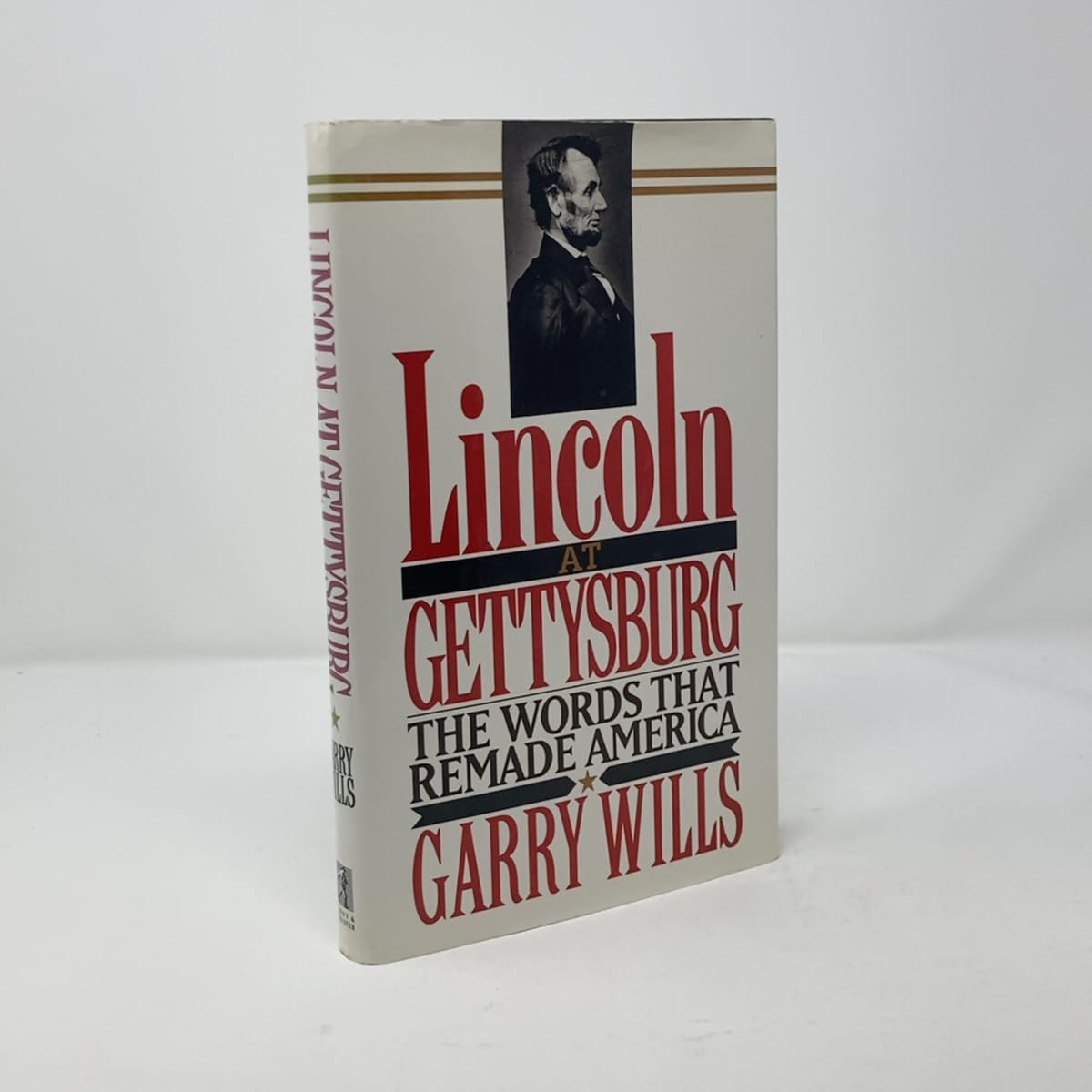 Lincoln at Gettysburg: The Words That Re-Made America used book depot